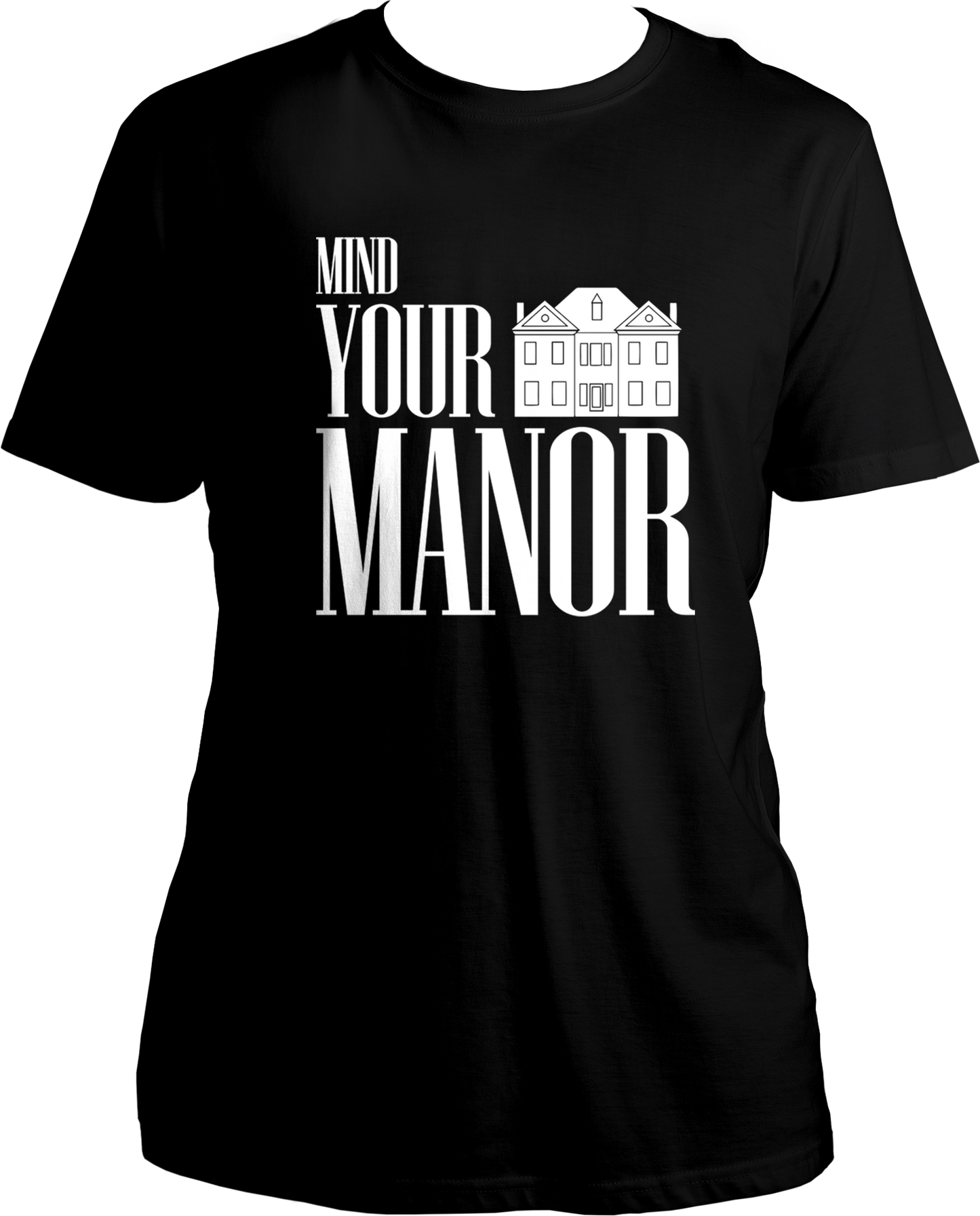 Mind Your Manor Unisex T-Shirts