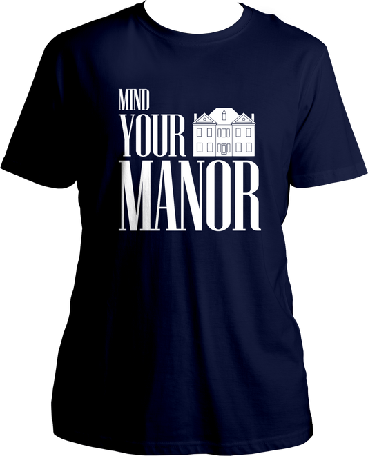 Mind Your Manor Unisex T-Shirts