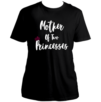 Mother of Two Princesses Unisex T-Shirt