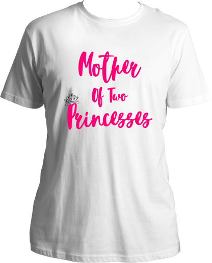 mother of two princesses unisex white t shirt girl mom gift for mom