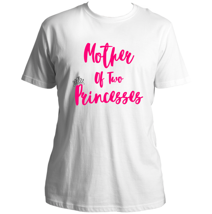 Mother of Two Princesses Unisex T-Shirt
