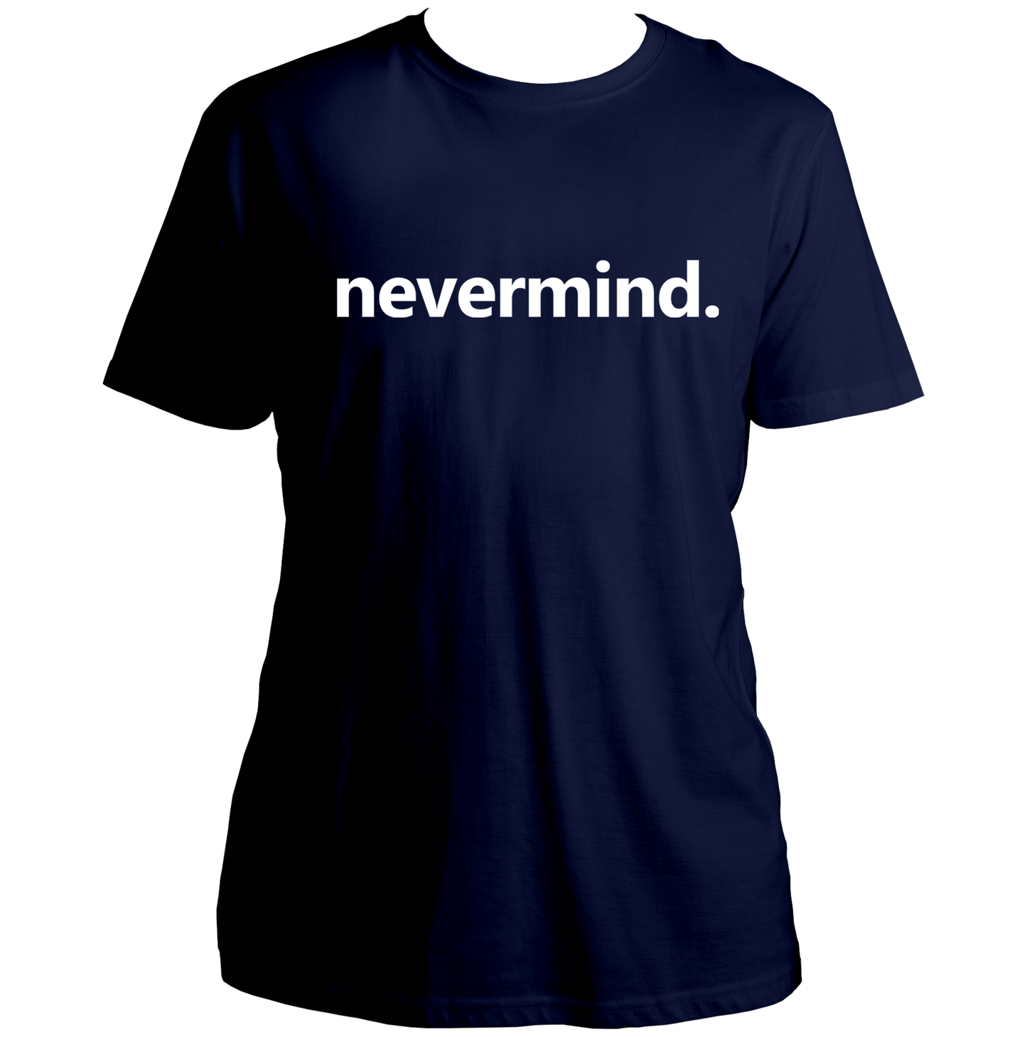 Navy Blue Nevermind Unisex T-Shirt with minimal nevermind text by Garrari