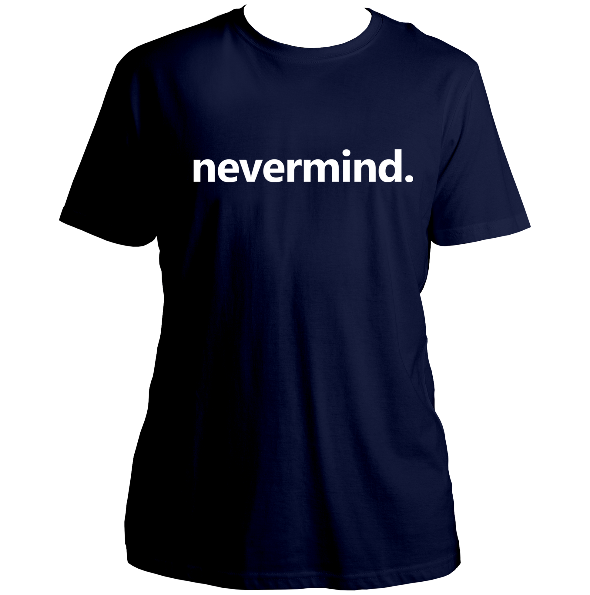 Navy Blue Nevermind Unisex T-Shirt with minimal nevermind text by Garrari