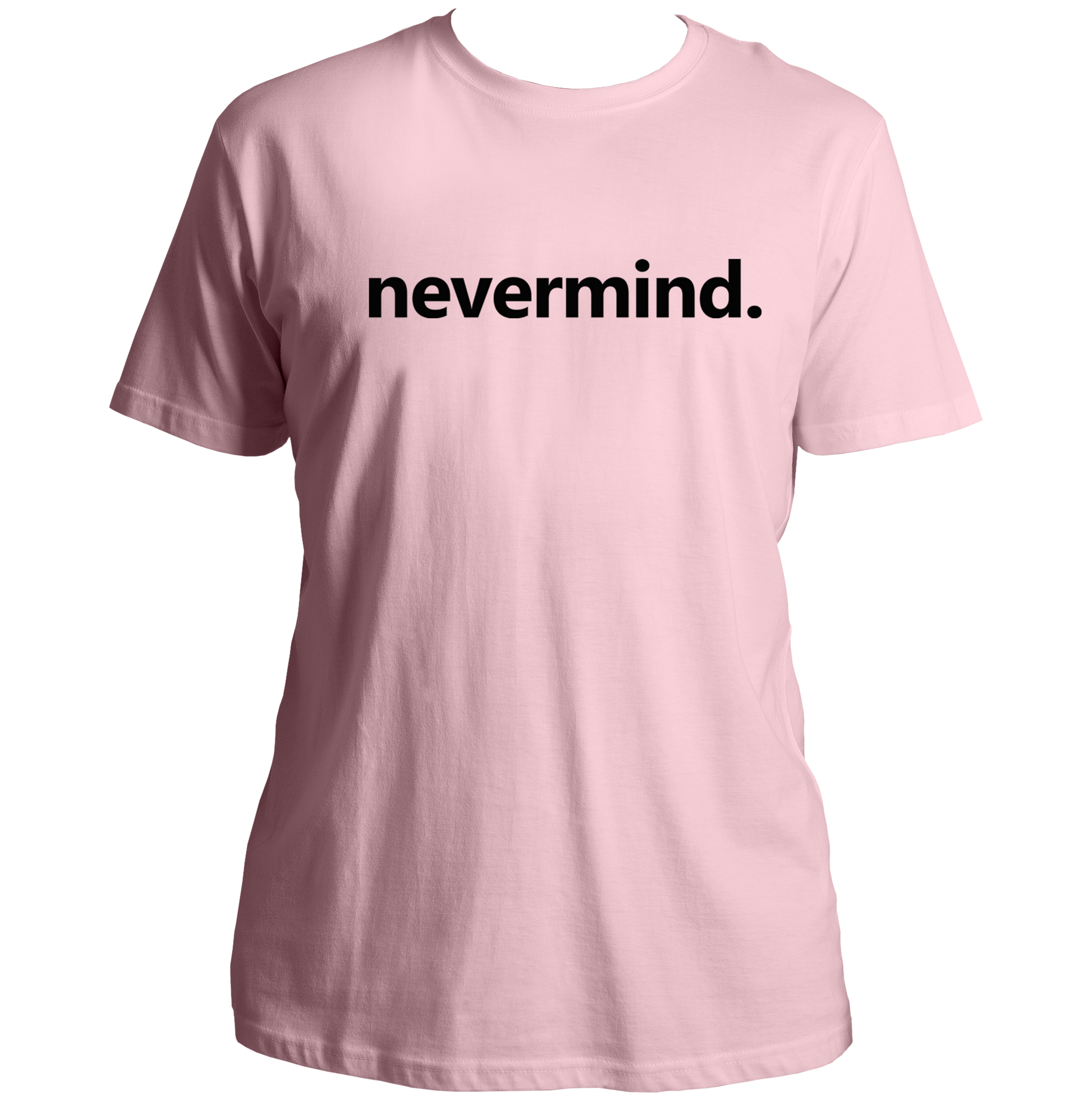 Baby Pink Nevermind Unisex T-Shirt with black minimal text print by Garrari