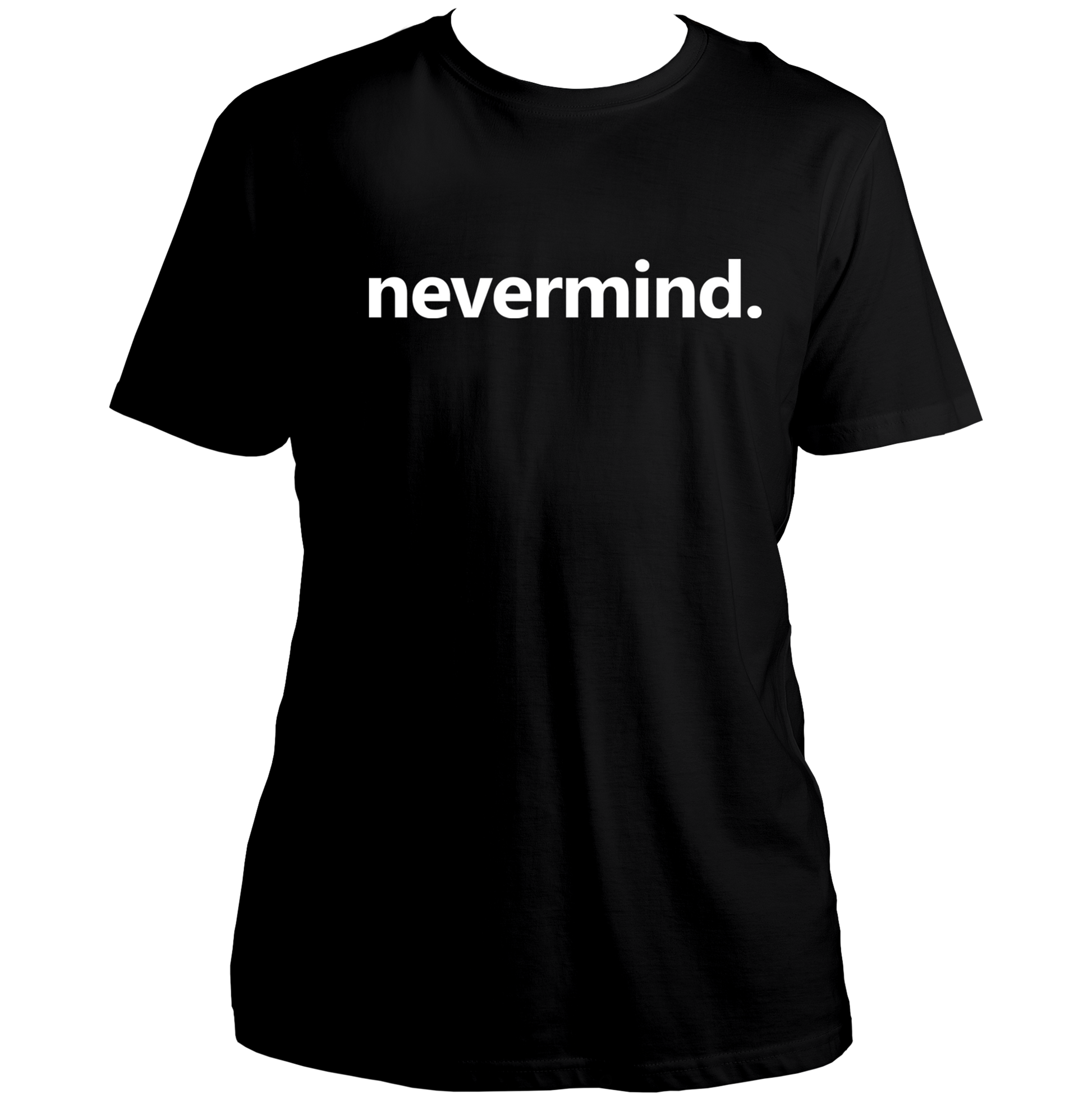 Black Nevermind Unisex T-Shirt with simple typography quote by Garrari