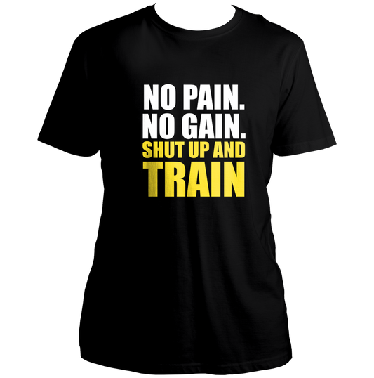 Black No Pain No Gain Shut Up And Train Unisex T-Shirt by Garrari with white and yellow gym quote print