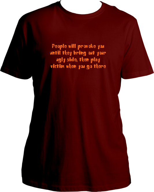 People Will Provoke You Unisex T-Shirts