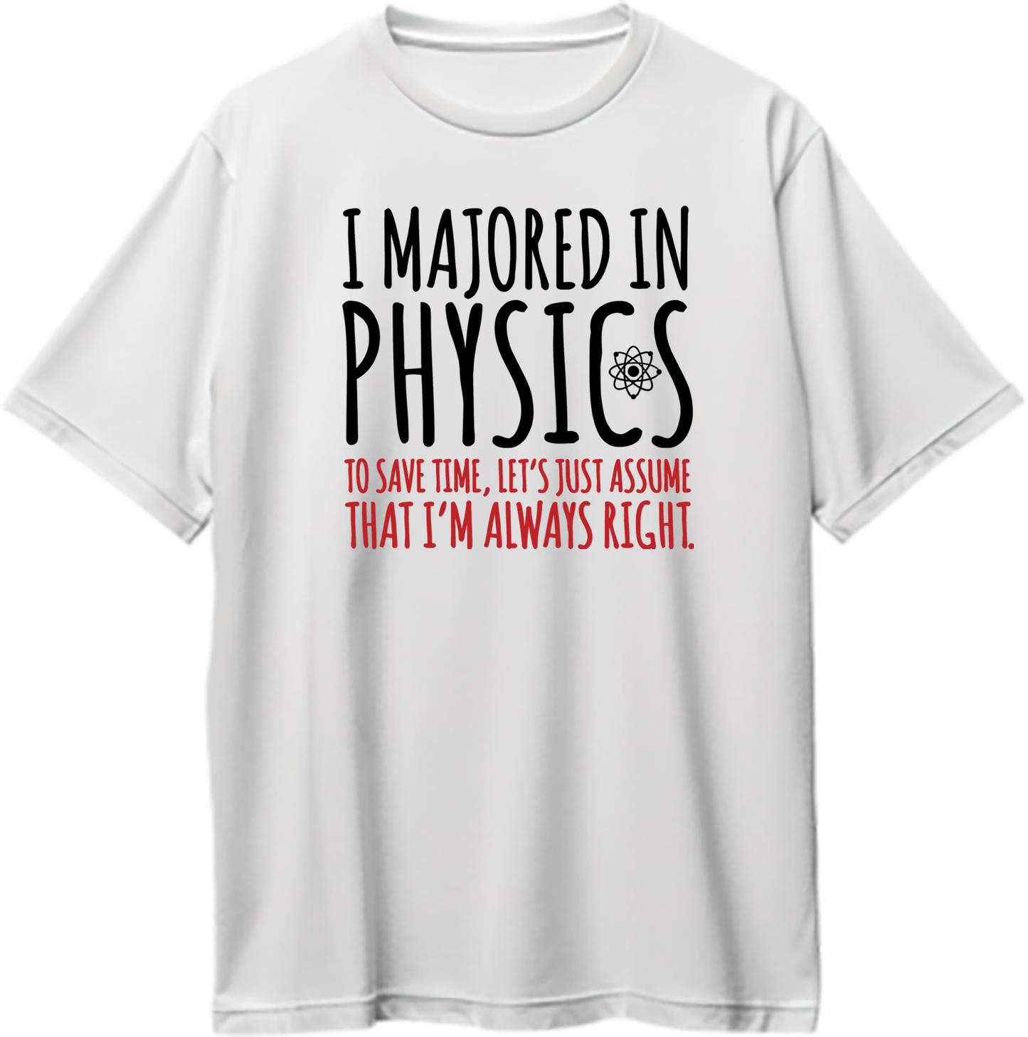 White I Majored In Physics Oversized T-Shirt with black and red science quote graphic