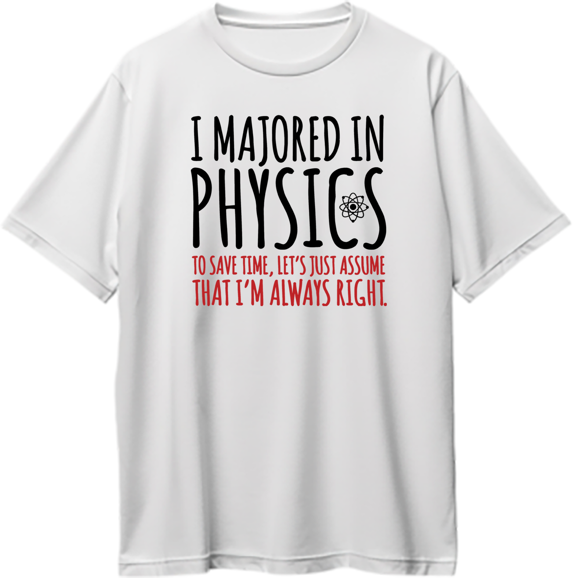 White I Majored In Physics Oversized T-Shirt with black and red science quote graphic