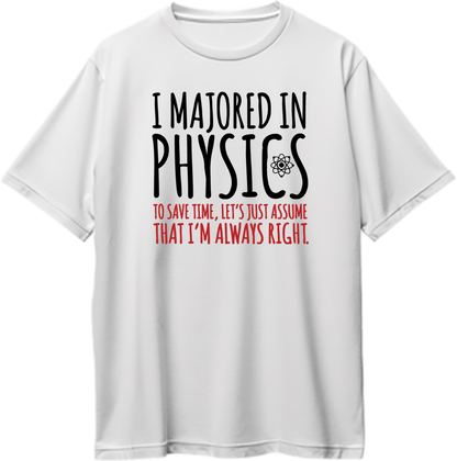 White I Majored In Physics Oversized T-Shirt with black and red science quote graphic