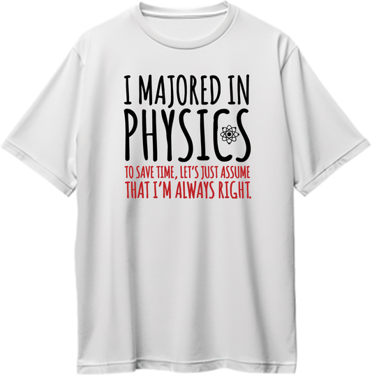White I Majored In Physics Oversized T-Shirt with black and red science quote graphic