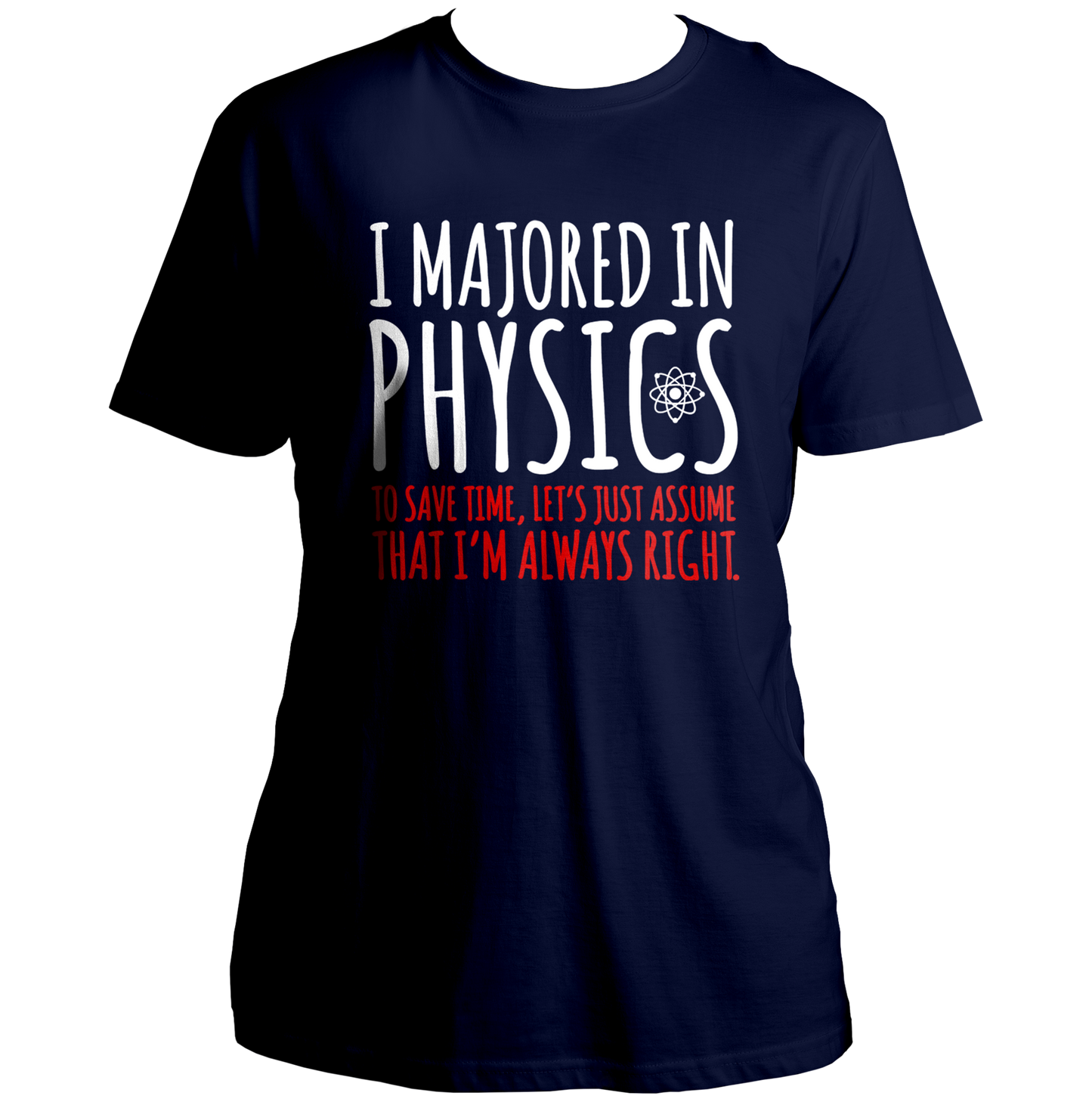 Navy Blue I Majored In Physics Unisex T-Shirt with science quote graphic