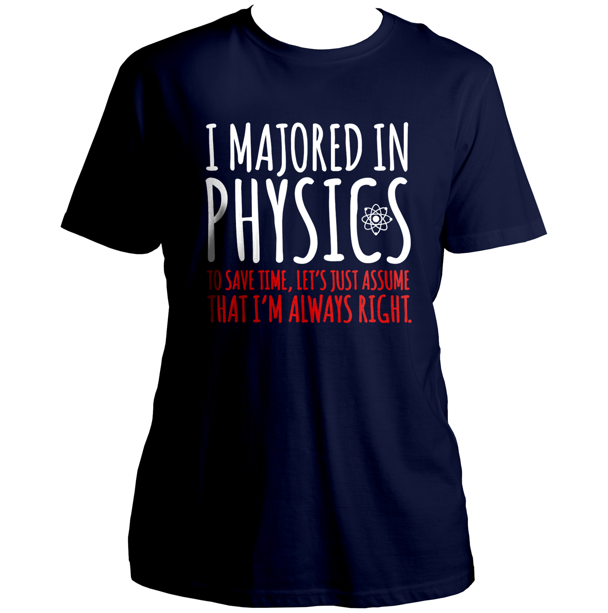 Navy Blue I Majored In Physics Unisex T-Shirt with science quote graphic
