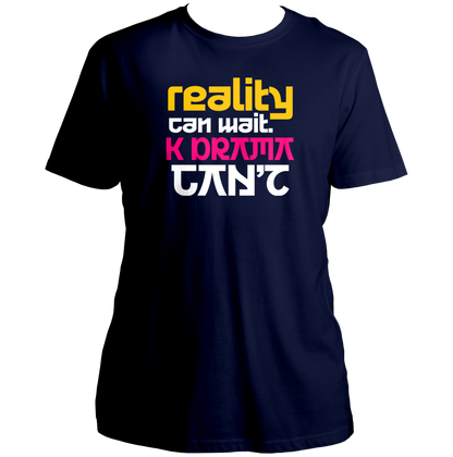 Navy Blue Reality Can Wait K-Drama Can't Unisex T-Shirt with yellow pink and white typography print