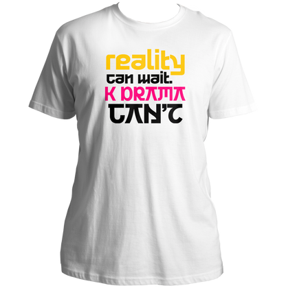 White Reality Can Wait K-Drama Can't Unisex T-Shirt with yellow pink and black typography print
