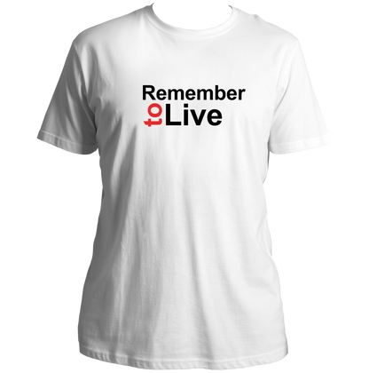 White Remember To Live Unisex T-Shirt with Remember To Live quote design