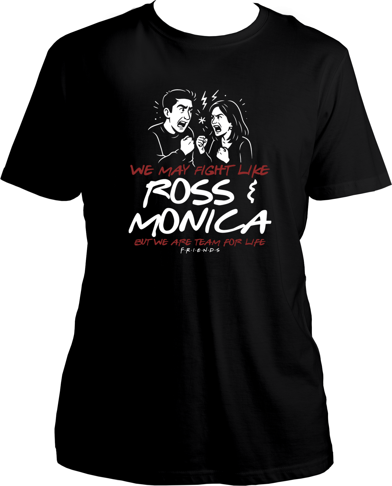 Regular fit black unisex T-shirt with illustrated Ross & Monica fighting and the quote “We May Fight Like Ross & Monica But We Are Team For Life” – perfect for Rakhi or FRIENDS fans.