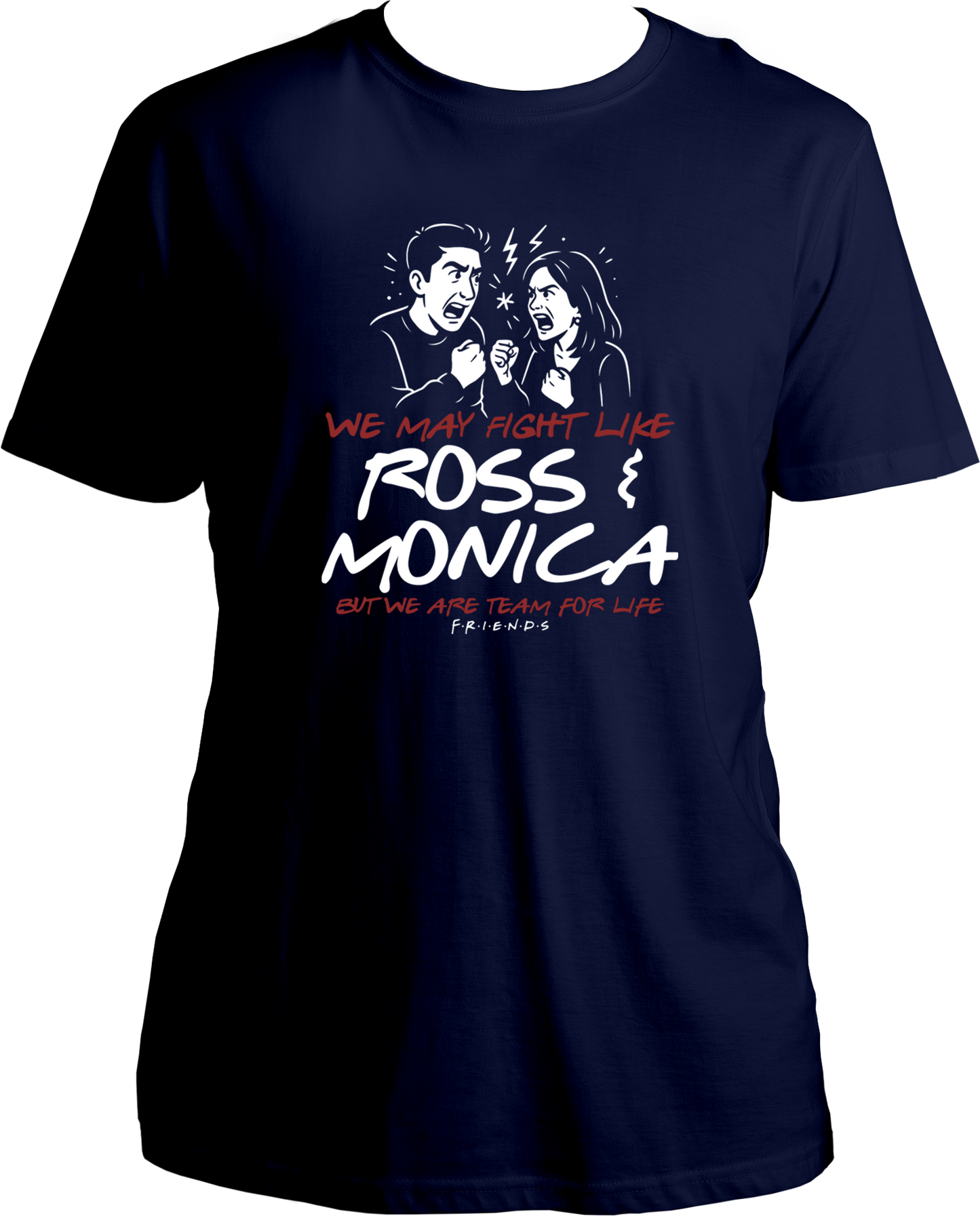 Regular fit black unisex T-shirt with illustrated Ross & Monica fighting and the quote “We May Fight Like Ross & Monica But We Are Team For Life” – perfect for Rakhi or FRIENDS fans.