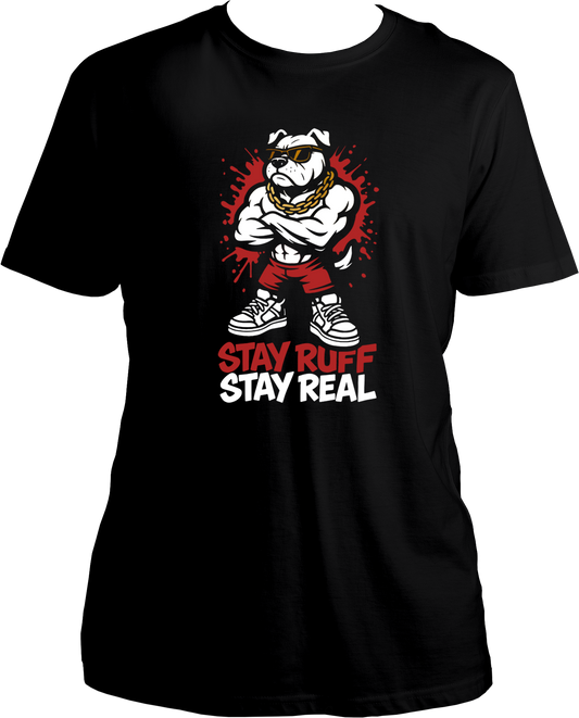 Stay Ruff Stay Real Regular Fit Unisex T-Shirt with bulldog print