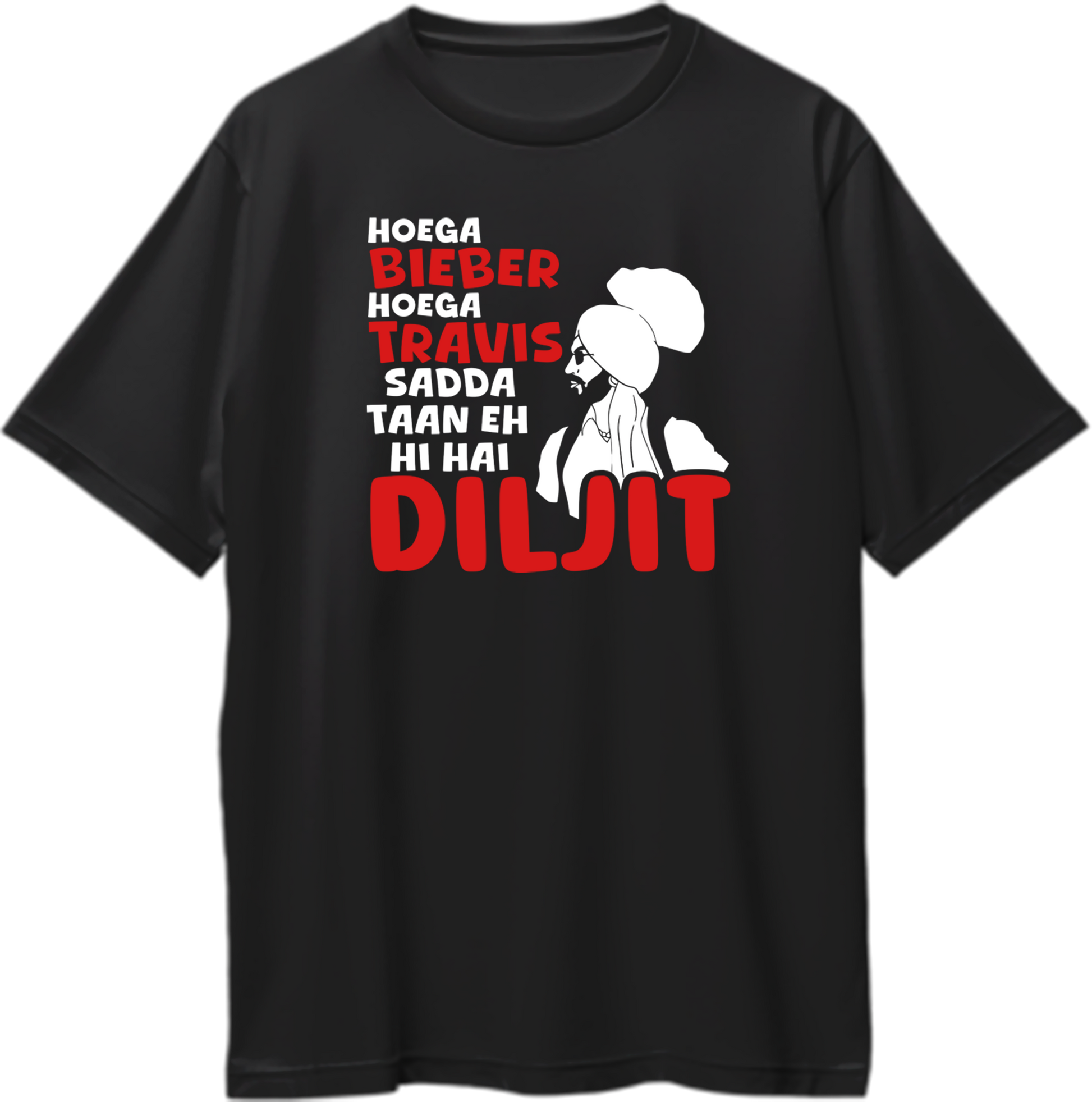 Sadda Diljit Dosanjh Oversized Unisex T-Shirt with fun text "Hoega Bieber? Hoega Travis? Sadda Taan Eh Hi Hai Diljit" for true fans of Diljit Dosanjh.