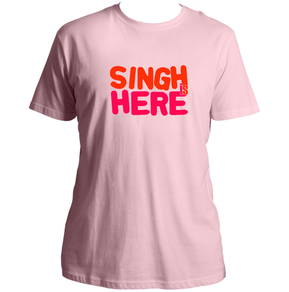 Baby Pink Singh Is Here Unisex T-Shirt with colourful Singh Is Here print