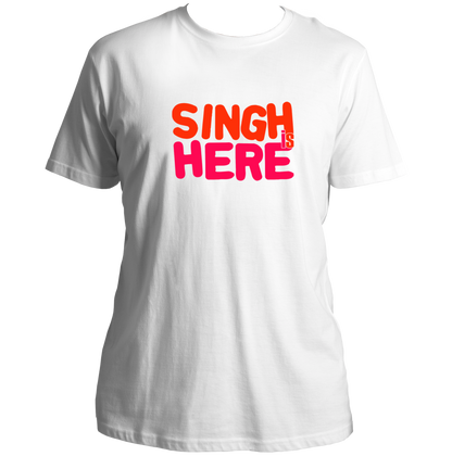 White Singh Is Here Unisex T-Shirt with colourful bold typography