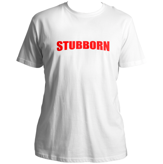 White Stubborn Unisex T-Shirt with bold red typography print