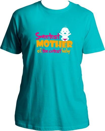sweetest mother of the cutest baby unisex aqua blue t shirt gift for new mom