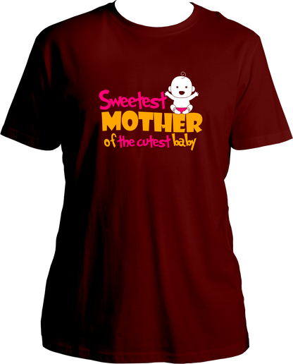 sweetest mother of the cutest baby unisex maroon t shirt gift for new mom