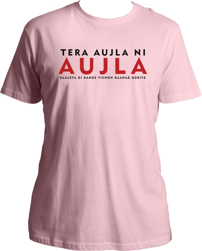 Front view of the Tera Aujla Ni Aujla Karan Aujla T-Shirt featuring the iconic lyric Tera Aujla Ni Aujla, Baaleya Di Range Vichon Baahar Goriye.