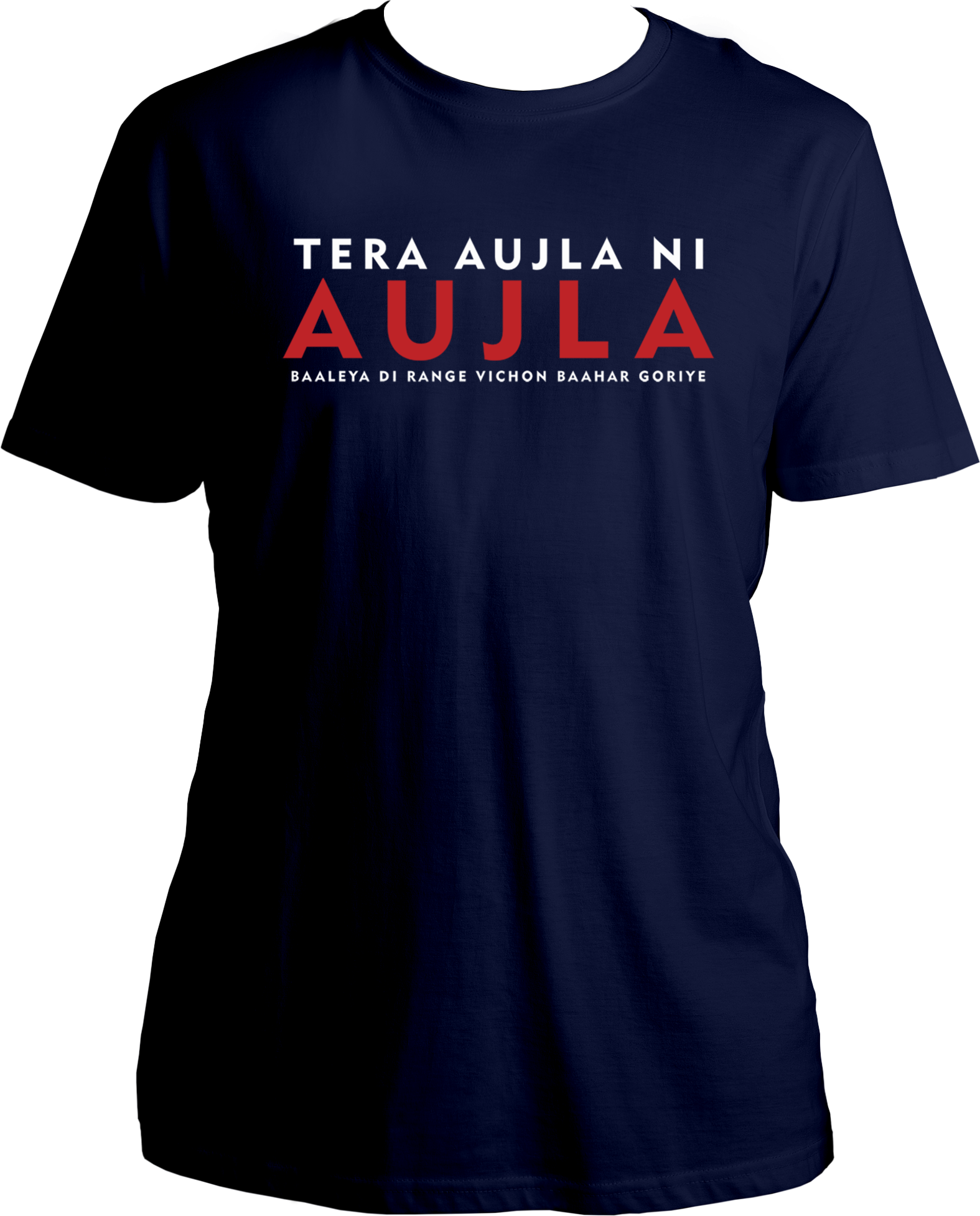 Front view of the Tera Aujla Ni Aujla Karan Aujla T-Shirt featuring the iconic lyric Tera Aujla Ni Aujla, Baaleya Di Range Vichon Baahar Goriye.