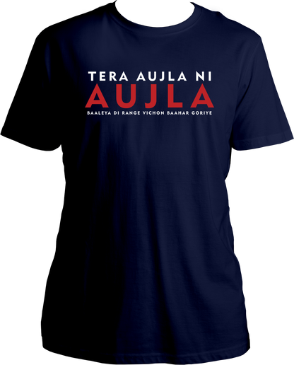 Front view of the Tera Aujla Ni Aujla Karan Aujla T-Shirt featuring the iconic lyric Tera Aujla Ni Aujla, Baaleya Di Range Vichon Baahar Goriye.