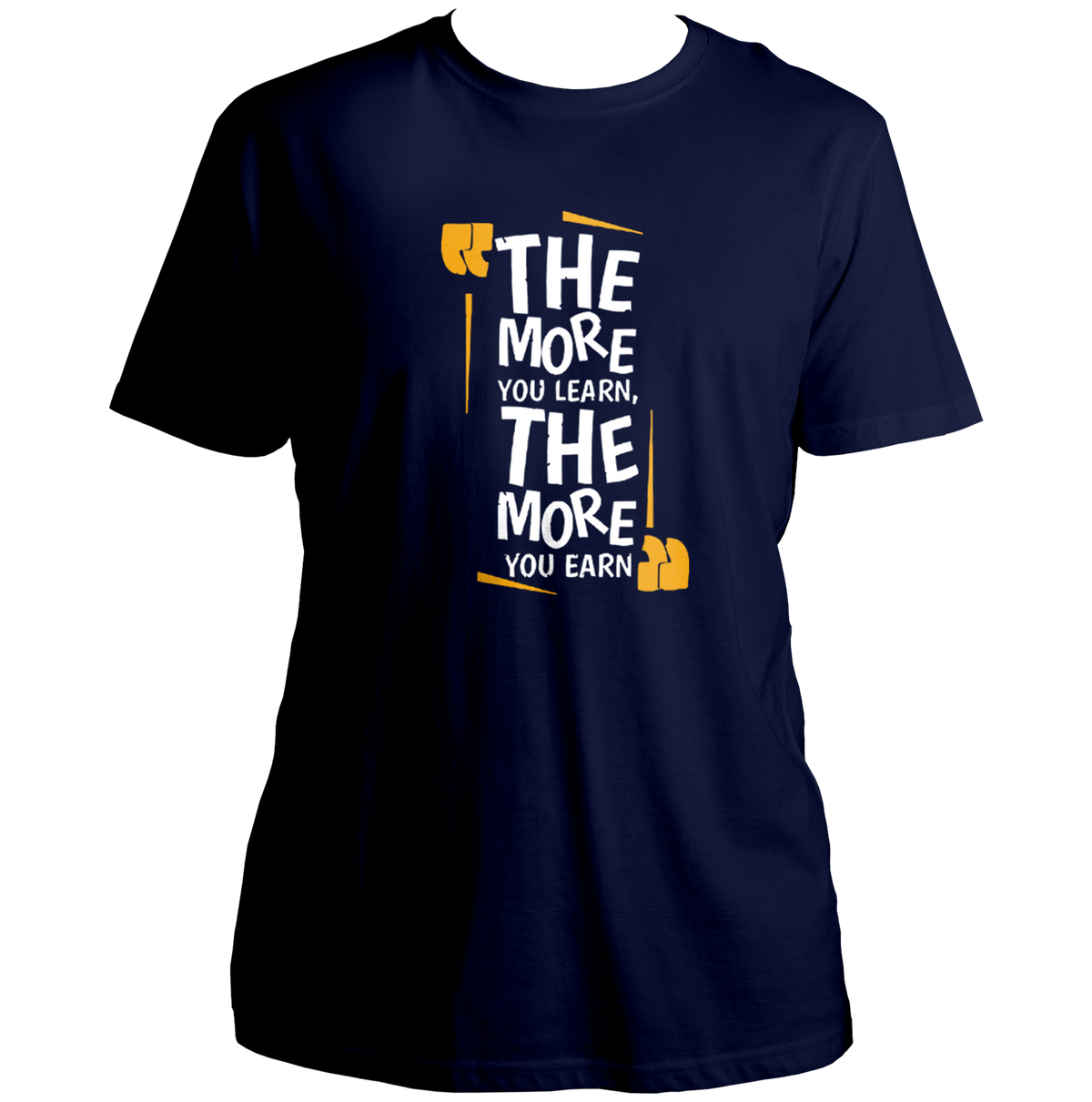 Navy Blue The More You Learn, The More You Earn Unisex T-Shirt with statement typography