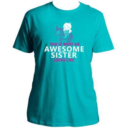 Aqua Blue This Is What An Awesome Sister Looks Like Unisex T-Shirt by Garrari with pink and white sister graphic print