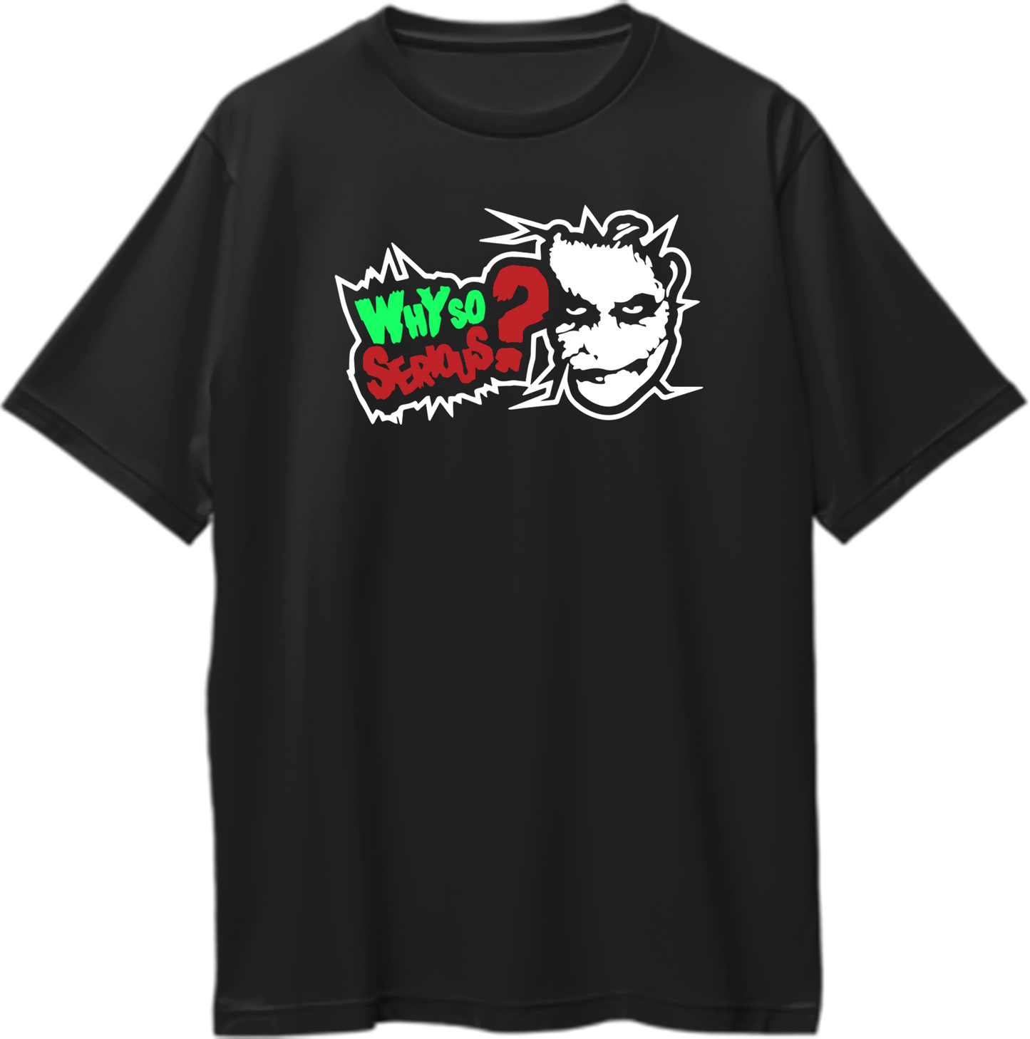 Oversized unisex t-shirt featuring the quote 'Why So Serious?' with a bold graphic design.