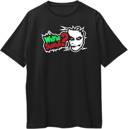 Oversized unisex t-shirt featuring the quote 'Why So Serious?' with a bold graphic design.