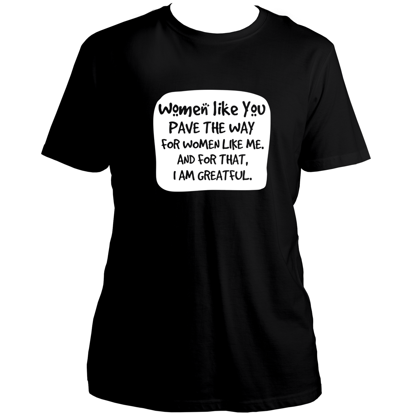 Black Women Like You Unisex T-Shirt with women empowerment quote print by Garrari