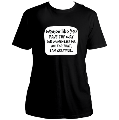 Black Women Like You Unisex T-Shirt with women empowerment quote print by Garrari