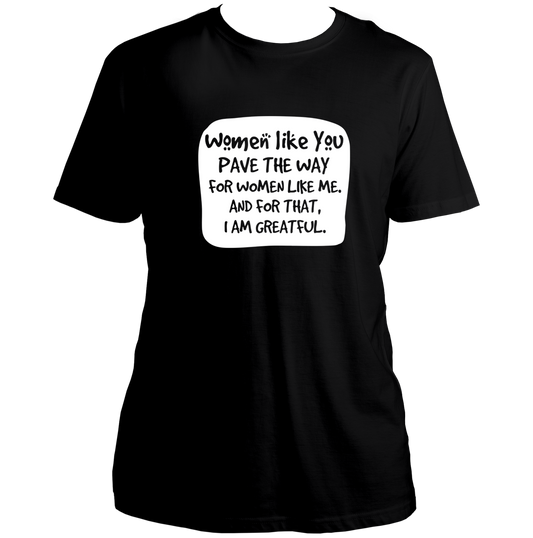 Black Women Like You Unisex T-Shirt with women empowerment quote print by Garrari