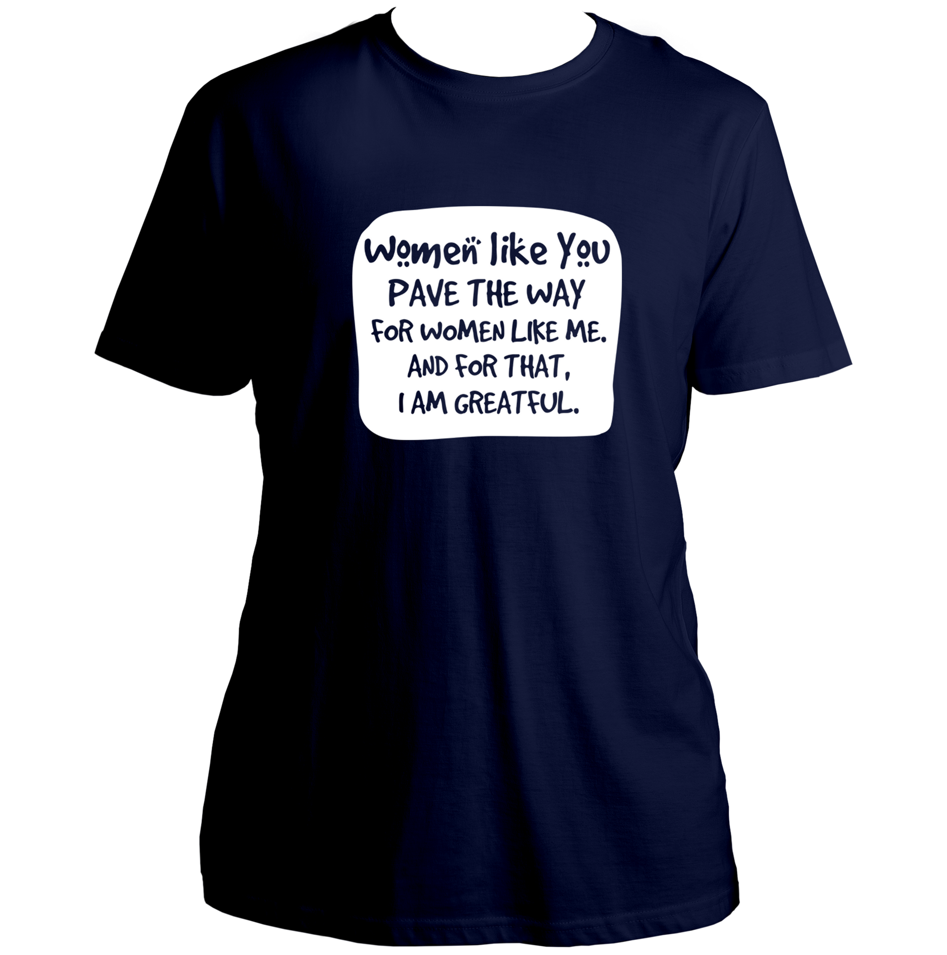 Navy Blue Women Like You Unisex T-Shirt with women-focused appreciation print by Garrari