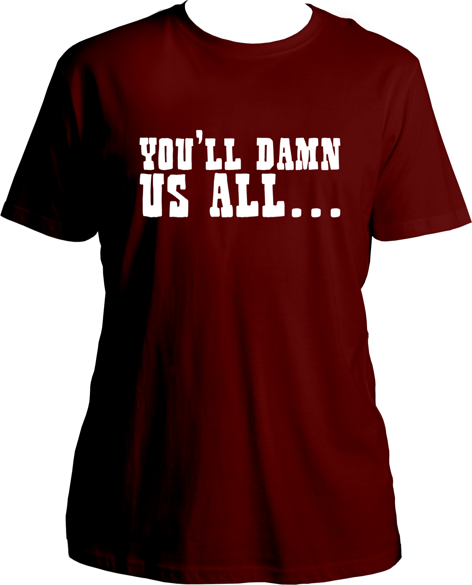unisex cotton t-shirt featuring Red Dead Redemption 2 quote “You’ll Damn Us All…” in bold western-style white typography – Garrari Brand.