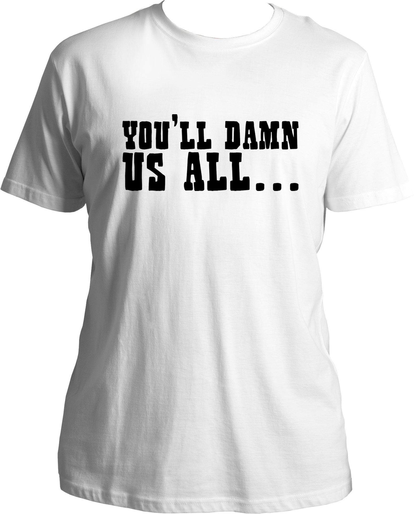 unisex cotton t-shirt featuring Red Dead Redemption 2 quote “You’ll Damn Us All…” in bold western-style white typography – Garrari Brand.