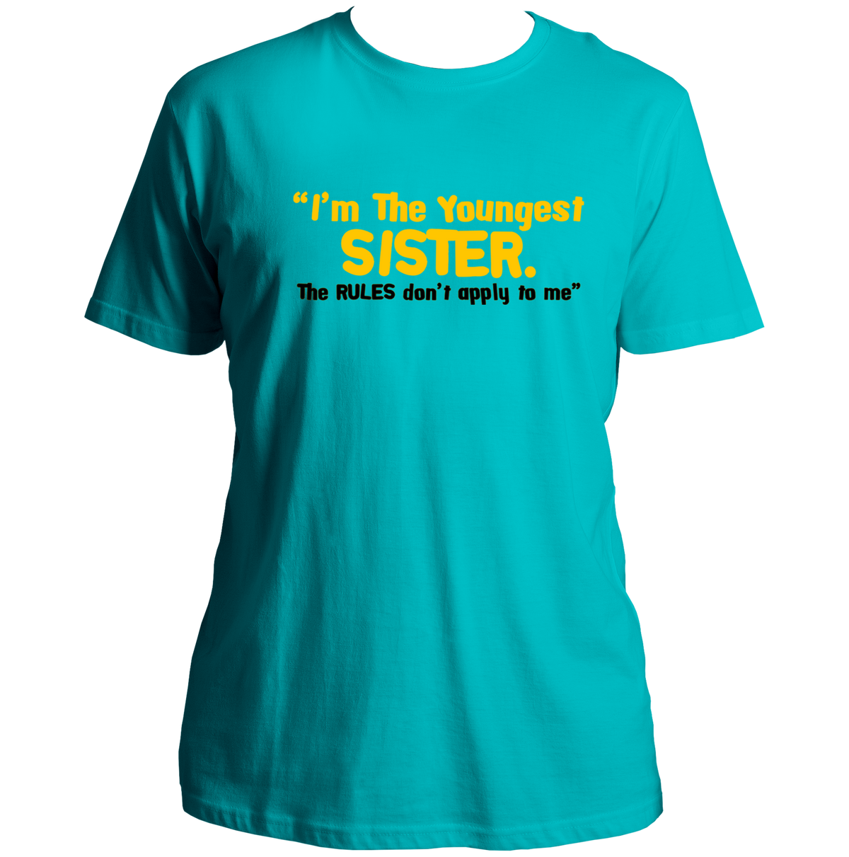 Aqua Blue Youngest Sister The Rules Don’t Apply To Me Unisex T-Shirt by Garrari with contrast youngest sister typography print