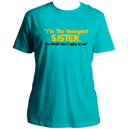 Aqua Blue Youngest Sister The Rules Don’t Apply To Me Unisex T-Shirt by Garrari with contrast youngest sister typography print