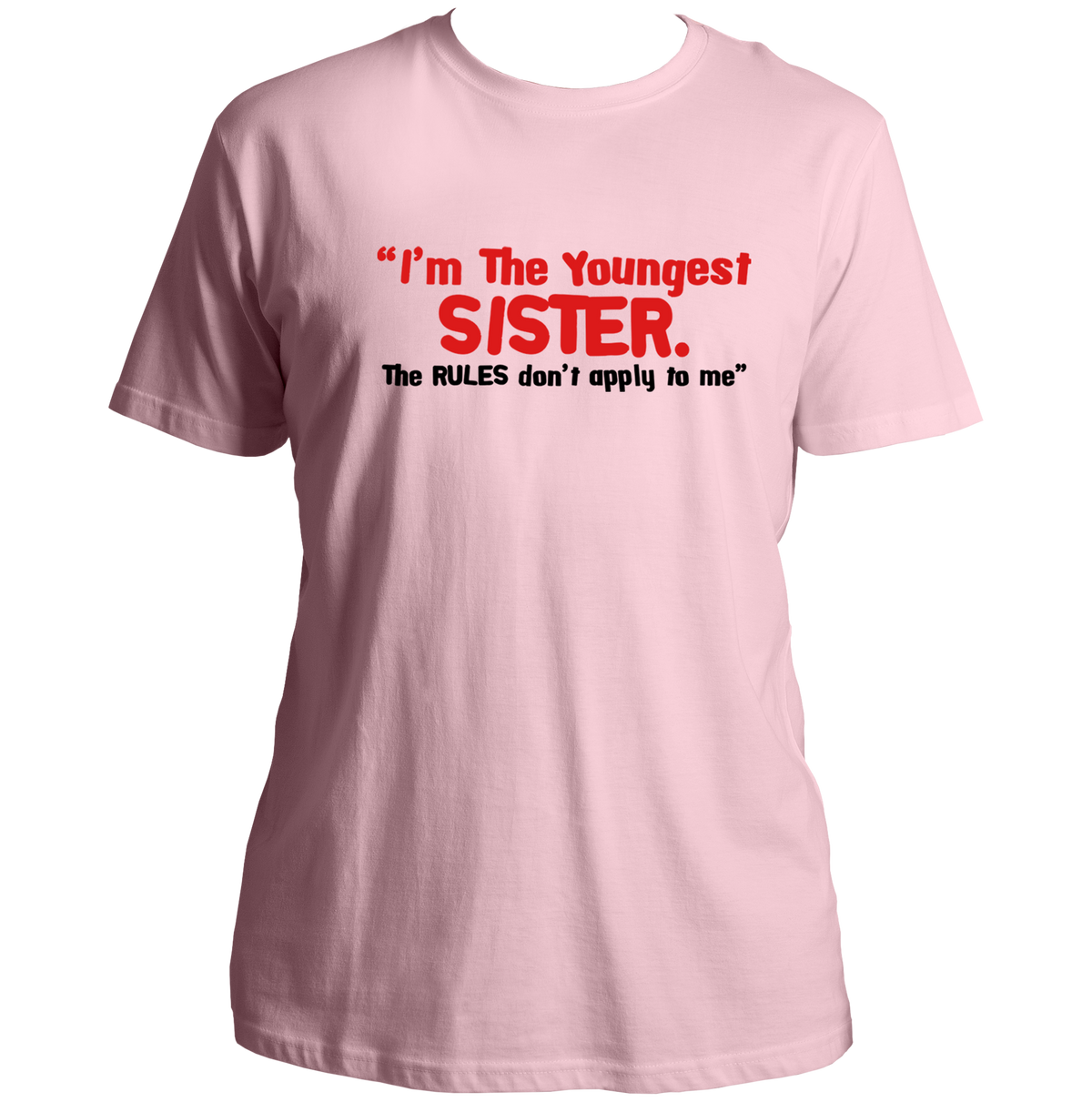Baby Pink Youngest Sister The Rules Don’t Apply To Me Unisex T-Shirt by Garrari with contrast funny sister statement print