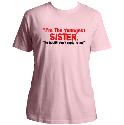 Baby Pink Youngest Sister The Rules Don’t Apply To Me Unisex T-Shirt by Garrari with contrast funny sister statement print