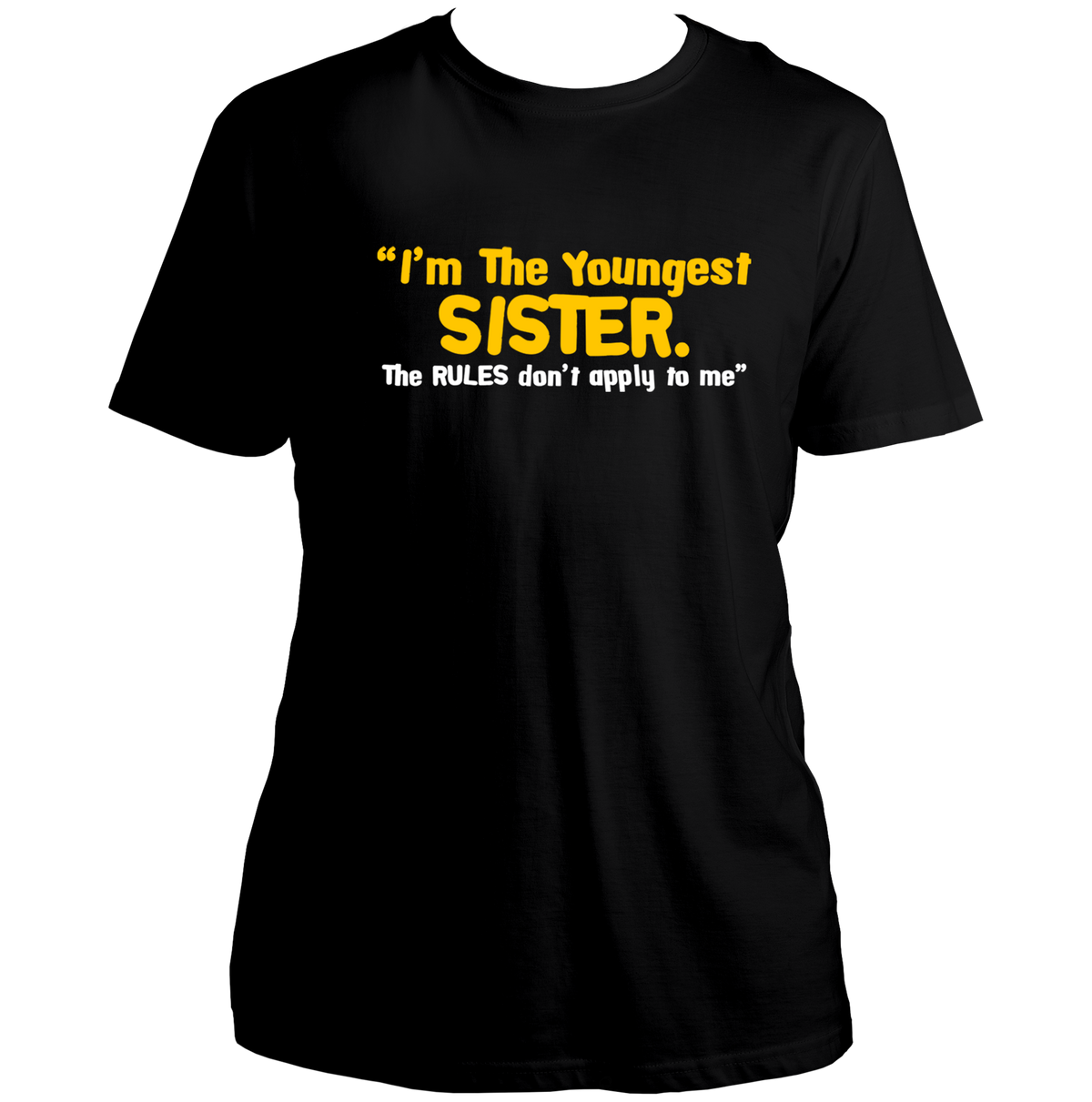 Black Youngest Sister The Rules Don’t Apply To Me Unisex T-Shirt by Garrari with bold youngest sister quote typography