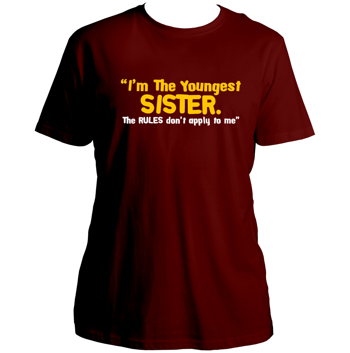 Maroon Youngest Sister The Rules Don’t Apply To Me Unisex T-Shirt by Garrari with yellow and white sister quote print