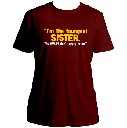 Maroon Youngest Sister The Rules Don’t Apply To Me Unisex T-Shirt by Garrari with yellow and white sister quote print