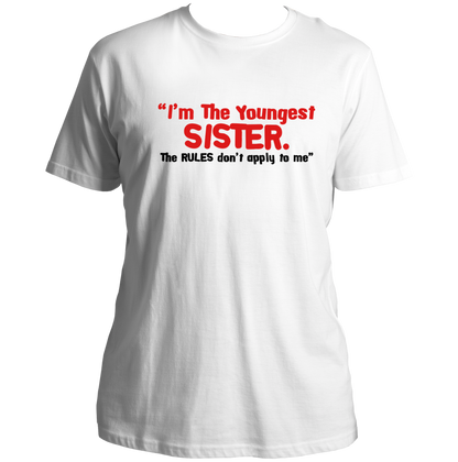 White Youngest Sister The Rules Don’t Apply To Me Unisex T-Shirt by Garrari with contrast sister statement graphic